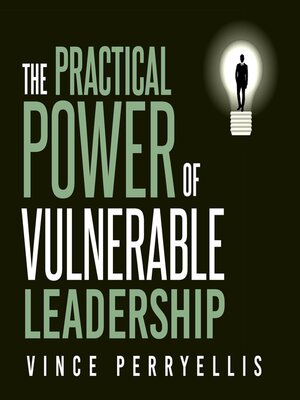 cover image of The Practical Power of Vulnerable Leadership
